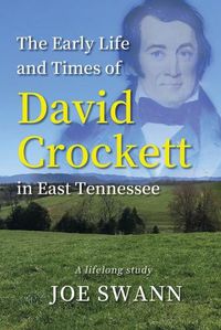 Cover image for The Early Life and Times of David Crockett in East Tennessee