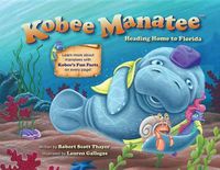 Cover image for Kobee Manatee: Heading Home to Florida