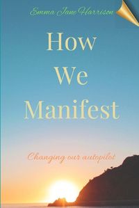 Cover image for How We Manifest