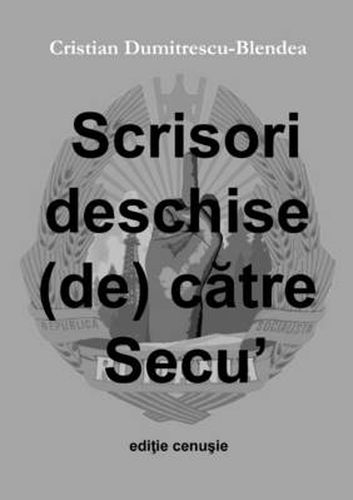 Cover image for Scrisori Deschise (De) Catre Secu', Editie Cenusie