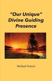 Cover image for Our Unique  Divine Guiding Presence