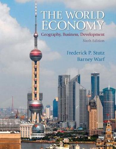 Cover image for World Economy, The: Geography, Business, Development