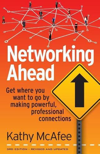 Cover image for Networking Ahead: Get where you want to go by making powerful, professional connections