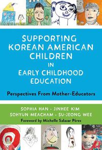 Cover image for Supporting Korean American Children in Early Childhood Education