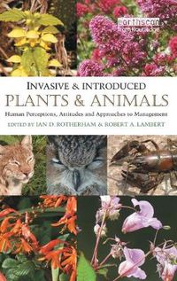 Cover image for Invasive and Introduced Plants and Animals: Human Perceptions, Attitudes and Approaches to Management