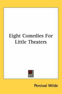 Cover image for Eight Comedies for Little Theaters