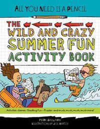 Cover image for All You Need Is a Pencil: The Wild and Crazy Summer Fun Activity Book