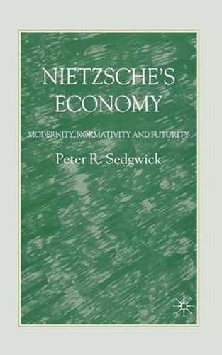 Cover image for Nietzsche's Economy: Modernity, Normativity and Futurity