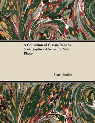 Cover image for A Collection of Classic Rags by Scott Joplin - A Score for Solo Piano