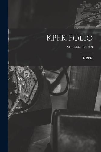 Cover image for KPFK Folio; Mar 4-Mar 17 1963