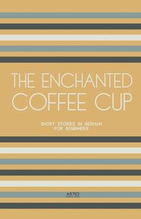 Cover image for The Enchanted Coffee Cup