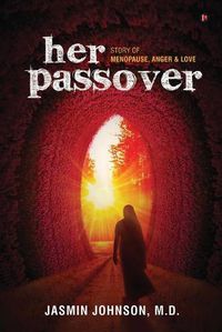 Cover image for her passover: Story of Menopause, Anger & Love