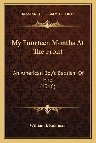 My Fourteen Months at the Front: An American Boy's Baptism of Fire (1916)