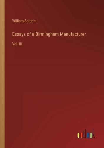 Cover image for Essays of a Birmingham Manufacturer