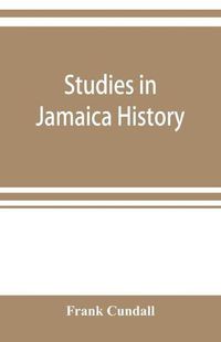 Cover image for Studies in Jamaica history