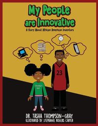 Cover image for My People are Innovative: A Story About African American Inventors