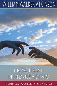 Cover image for Practical Mind-Reading (Esprios Classics)