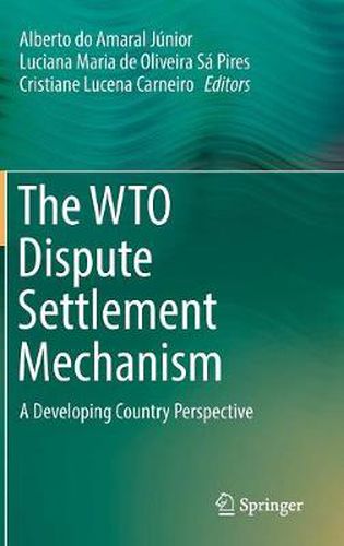 Cover image for The WTO Dispute Settlement Mechanism: A Developing Country Perspective