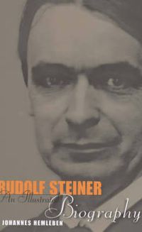 Cover image for Rudolf Steiner: An Illustrated Biography