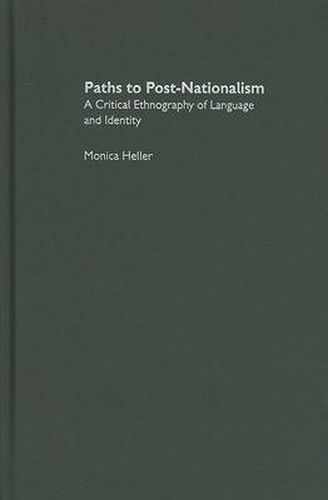 Cover image for Paths to Post-Nationalism: A Critical Ethnography of Language and Identity