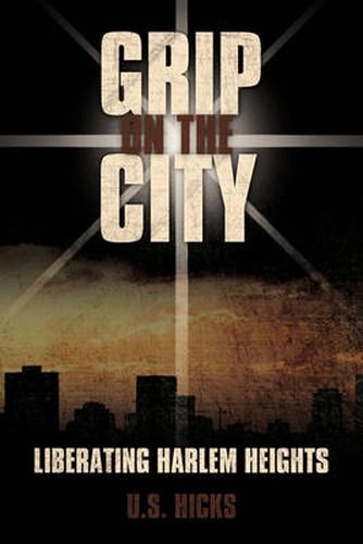 Cover image for Grip on the City: Liberating Harlem Heights