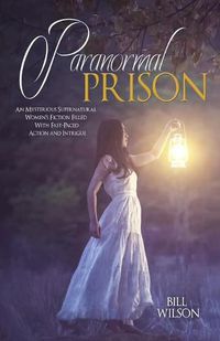 Cover image for Paranormal Prison: An Mysterious Supernatural Women's Fiction Filled With Fast-Paced Action and Intrigue