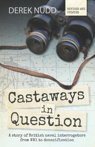 Cover image for Castaways in Question: A story of British naval interrogators from WW1 to denazification