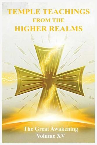 Cover image for The Great Awakening Volume XV: Temple Teachings from the Higher Realms