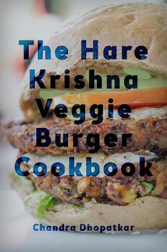 The Hare Krishna Veggie Burger Cookbook