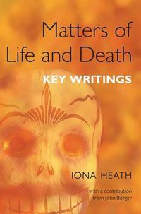 Cover image for Matters of Life and Death: Key writings