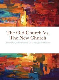 Cover image for The Old Church Vs. The New Church