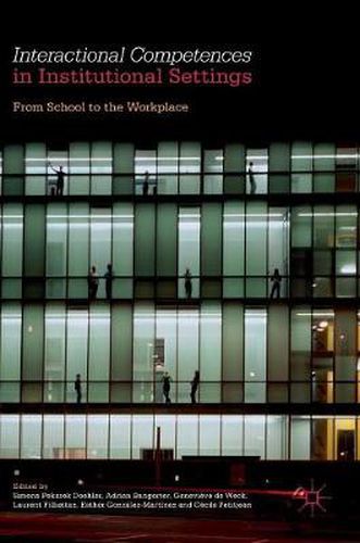 Cover image for Interactional Competences in Institutional Settings: From School to the Workplace