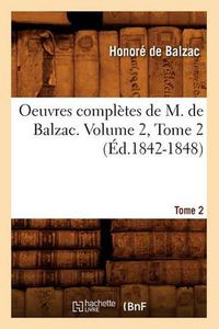 Cover image for Oeuvres Completes de M. de Balzac. Volume 2, Tome 2 (Ed.1842-1848)