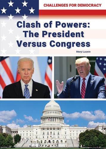 Cover image for Clash of Powers: The President Versus Congress