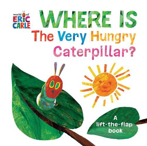 Cover image for Where Is The Very Hungry Caterpillar?: A Lift-the-Flap Book