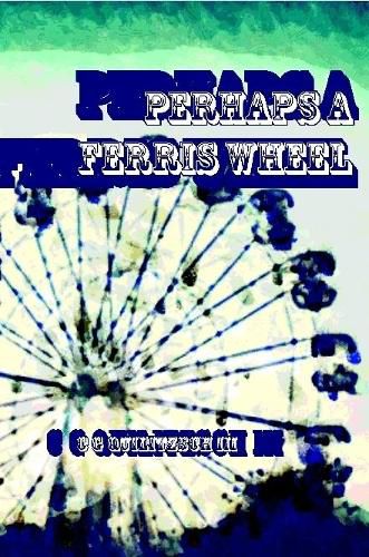 Cover image for Perhaps a Ferris Wheel