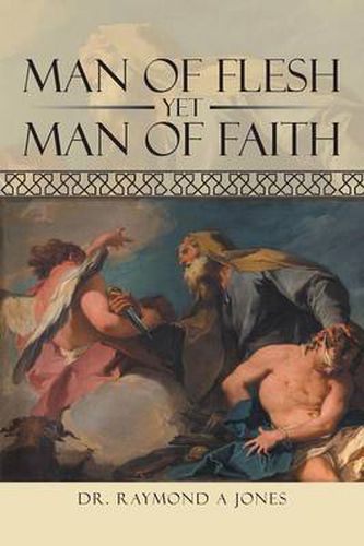 Cover image for Man of Flesh Yet Man of Faith
