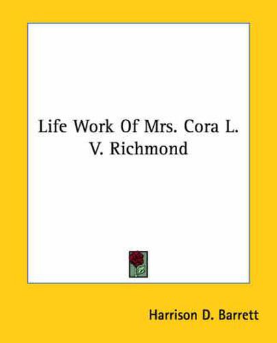 Cover image for Life Work of Mrs. Cora L. V. Richmond