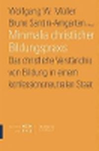 Cover image for Minimalia Christlicher Bildungspraxis: Das Christliche Verstandnis Von Bildung in Einem Konfessionsneutralen Staat