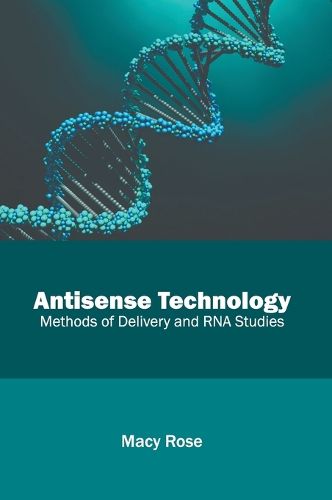 Cover image for Antisense Technology: Methods of Delivery and RNA Studies