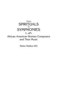 Cover image for From Spirituals to Symphonies: African-American Women Composers and Their Music