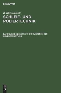 Cover image for Das Schleifen Und Polieren in Der Holzbearbeitung