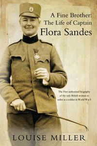 Cover image for A Fine Brother: The Life of Captain Flora Sandes