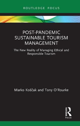 Cover image for Post-Pandemic Sustainable Tourism Management: The New Reality of Managing Ethical and Responsible Tourism