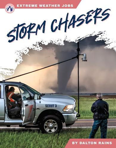 Extreme Weather Jobs: Storm Chasers