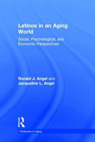 Cover image for Latinos in an Aging World: Social, Psychological, and Economic Perspectives