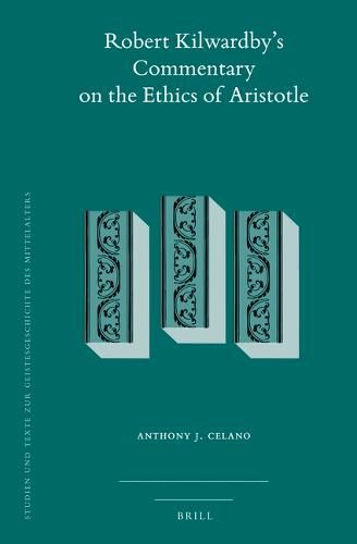 Robert Kilwardby's Commentary on the Ethics of Aristotle