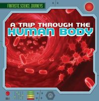 Cover image for A Trip Through the Human Body