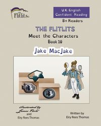 Cover image for THE FLITLITS, Meet the Characters, Book 10, Jake MacJake, 8+Readers, U.K. English, Confident Reading