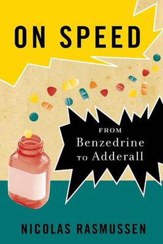 Cover image for On Speed: From Benzedrine to Adderall